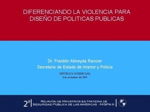 DIFERENCIANDO LA VIOLENCIA PARA DISEO DE POLITICAS PUBLICAS