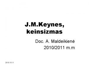 J M Keynes keinsizmas Doc A Maldeikien 20102011