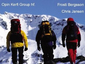 Opin Kerfi Group hf Frosti Bergsson Chris Jansen