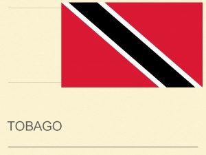 TOBAGO autonomous island within the Republic of Trinidad
