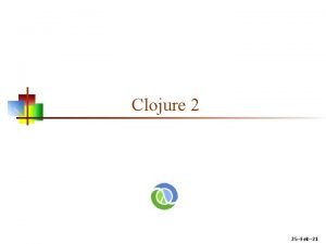 Clojure 2 25 Feb21 Running Clojure n C