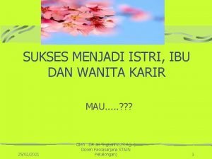 SUKSES MENJADI ISTRI IBU DAN WANITA KARIR MAU