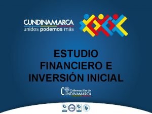 ESTUDIO FINANCIERO E INVERSIN INICIAL ESTUDIO FINANCIERO E