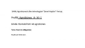 SHML Agrobiznesit dhe teknologjis Zenel Hajdini Ferizaj Profili