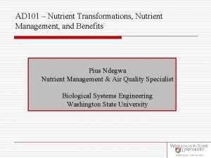 AD 101 Nutrient Transformations Nutrient Management and Benefits