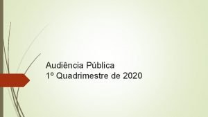 Audincia Pblica 1 Quadrimestre de 2020 Exigncia legal