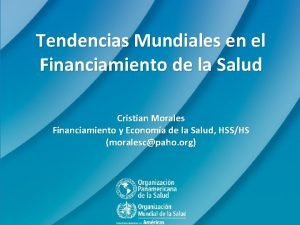 Tendencias Mundiales en el Financiamiento de la Salud