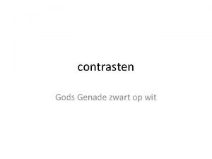 contrasten Gods Genade zwart op wit wie Goswin