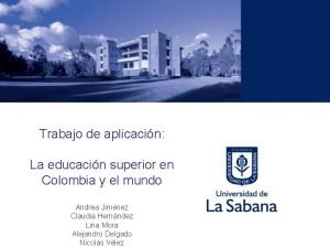 Trabajo de aplicacin La educacin superior en Colombia