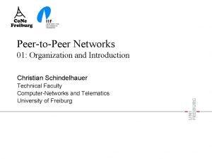 PeertoPeer Networks 01 Organization and Introduction Christian Schindelhauer