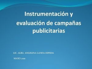 Instrumentacin y evaluacin de campaas publicitarias LIC ALBA