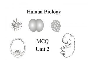 Human Biology MCQ Unit 2 1 Which of