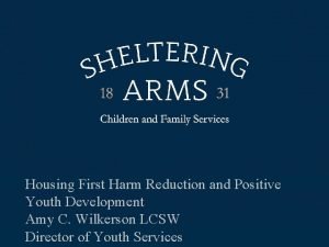 Housing First Harm Reduction and Positive Youth Development