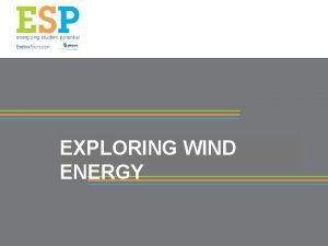 EXPLORING WIND ENERGY What Makes Wind Global Wind