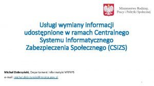 Usugi wymiany informacji udostpnione w ramach Centralnego Systemu