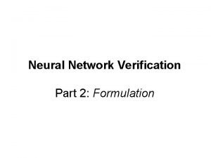 Neural Network Verification Part 2 Formulation SelfDriving Cars