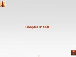 Chapter 3 SQL 3 1 Chapter 3 SQL