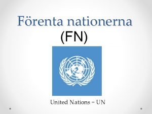 Frenta nationerna FN United Nations UN Frenta nationerna