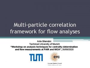 1 Multiparticle correlation framework for flow analyses Ante