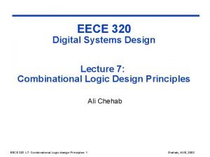 EECE 320 Digital Systems Design Lecture 7 Combinational