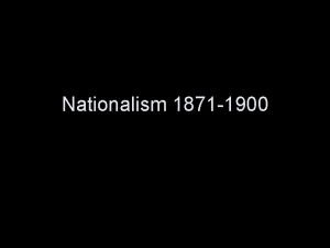 Nationalism 1871 1900 Regarding the image to the