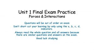 Unit 1 Final Exam Practice Forces Interactions Questions