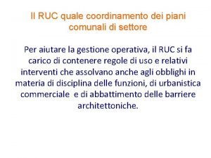 Il RUC quale coordinamento dei piani comunali di
