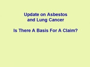 Update on Asbestos and Lung Cancer Is There