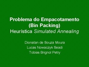 Problema do Empacotamento Bin Packing Heurstica Simulated Annealing