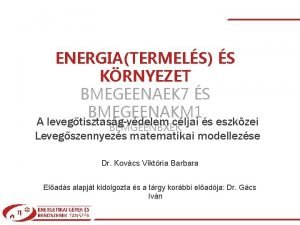 ENERGIATERMELS S KRNYEZET BMEGEENAEK 7 S BMEGEENAKM 1