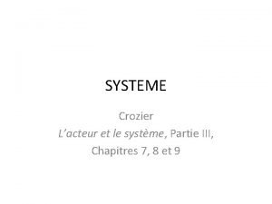 SYSTEME Crozier Lacteur et le systme Partie III