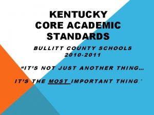 KENTUCKY CORE ACADEMIC STANDARDS BULLITT COUNTY SCHOOLS 2010