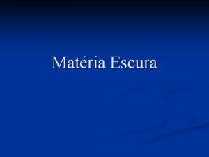 Matria Escura Introduo n Cerca de 90 do