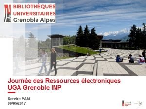 Journe des Ressources lectroniques UGA Grenoble INP Service