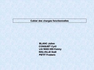 Cahier des charges fonctionnelles BLANC Julien CONQUET Cyril