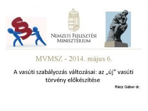 MVMSZ 2014 mjus 6 A vasti szablyozs vltozsai