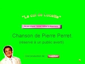 Ne pas cliquer laissez dfiler le diaporama Chanson