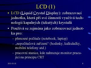 LCD 1 LCD Liquid Crystal Display zobrazovac jednotka
