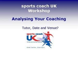 sports coach UK Workshop Analysing Your Coaching Tutor