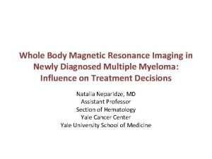 Whole Body Magnetic Resonance Imaging in Newly Diagnosed