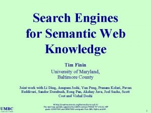 Search Engines for Semantic Web Knowledge Tim Finin