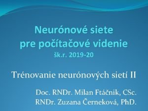 Neurnov siete pre potaov videnie k r 2019