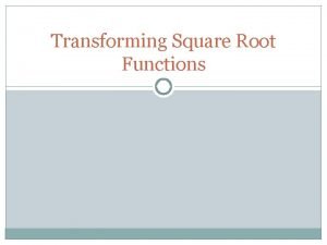 Transforming the square root function