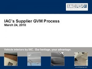IACs Supplier GVM Process March 24 2010 Vehicle