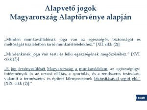 Alapvet jogok Magyarorszg Alaptrvnye alapjn Minden munkavllalnak joga