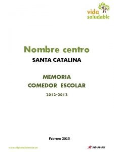 Nombre centro SANTA CATALINA MEMORIA COMEDOR ESCOLAR 2012