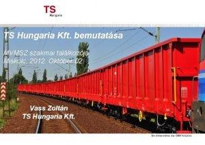 TS Hungaria Kft bemutatsa MVMSZ szakmai tallkozja Miskolc