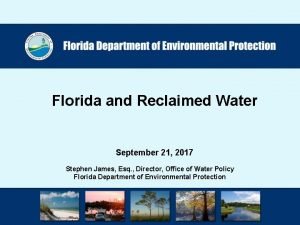 Florida and Reclaimed Water September 21 2017 Stephen