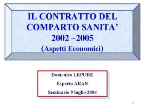 IL CONTRATTO DEL COMPARTO SANITA 2002 2005 Aspetti