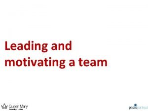 Leading and motivating a team Introduction to the